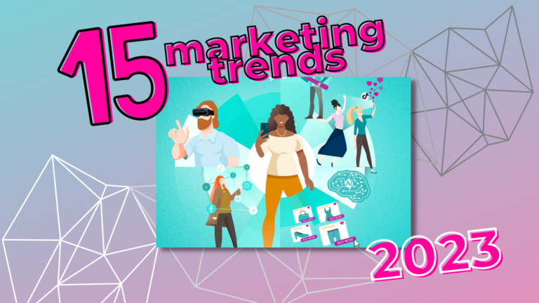 15 Marketing Trends for 2023