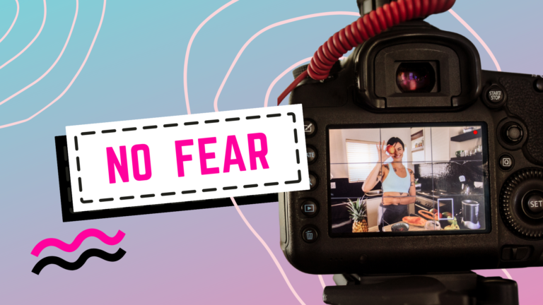 How to Be A Fear-Proof Content Creator