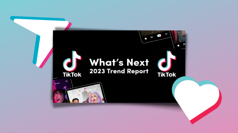 TikTok’s 2023 ‘What’s Next Report’