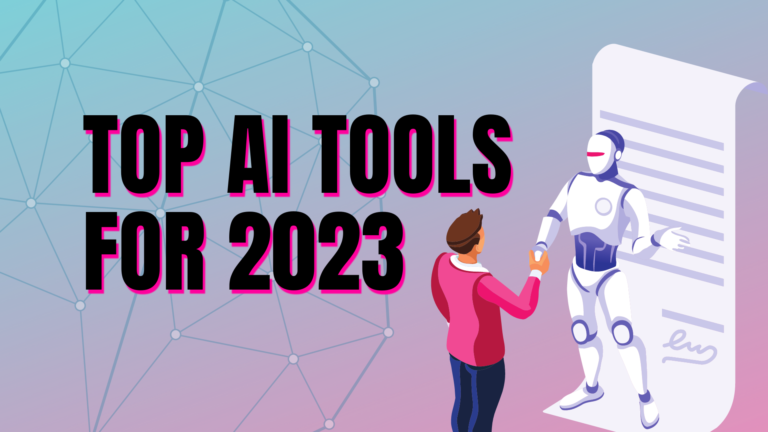 Top 10 AI Tools for 2023