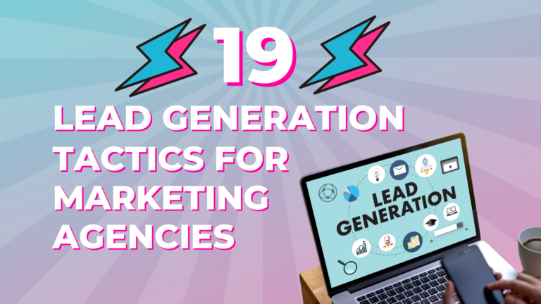 19 Lead Generation Tactics for Marketing Agencies