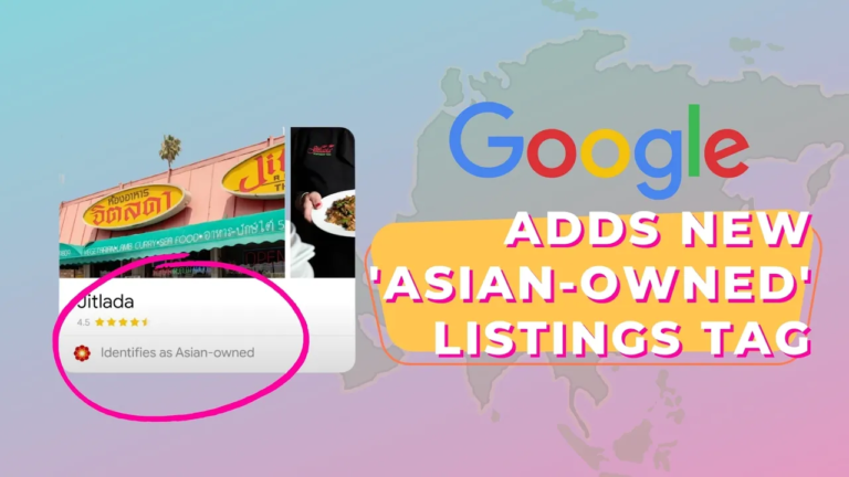 Google Adds New ‘Asian-Owned’ Listings Tag