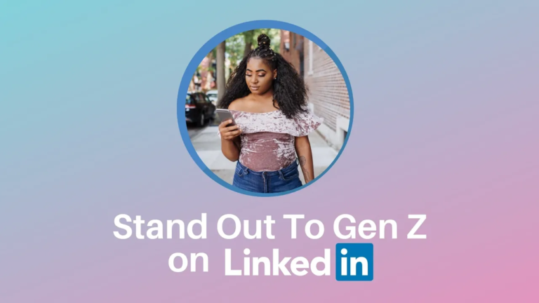 How to Reach Gen Z on LinkedIn