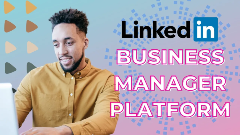 LinkedIn Launches New Business Manager Platform