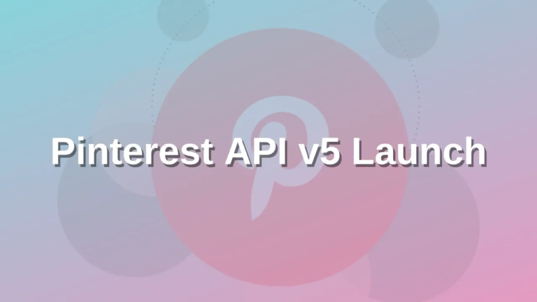 Pinterest Launches API v.5