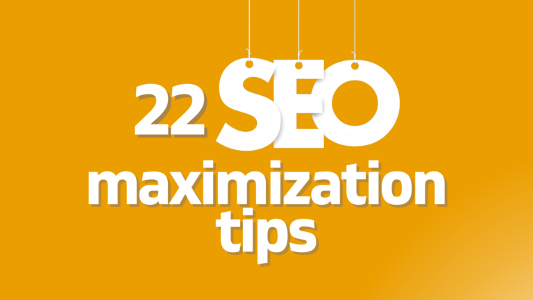 22 SEO Maximization Tips