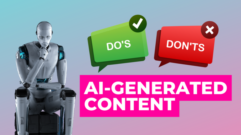 The Do’s and Don’ts of AI-Generated Content