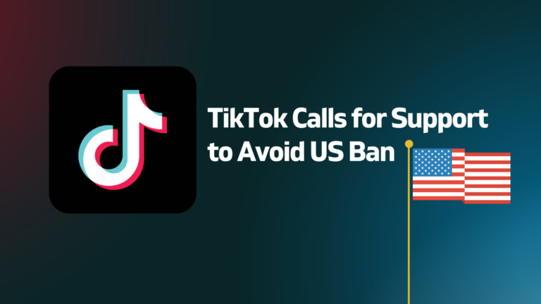 TikTok Calls for Support to Avoid US Ban