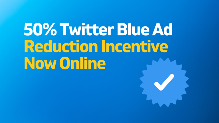 50% Twitter Blue Ad Reduction Incentive Now Online