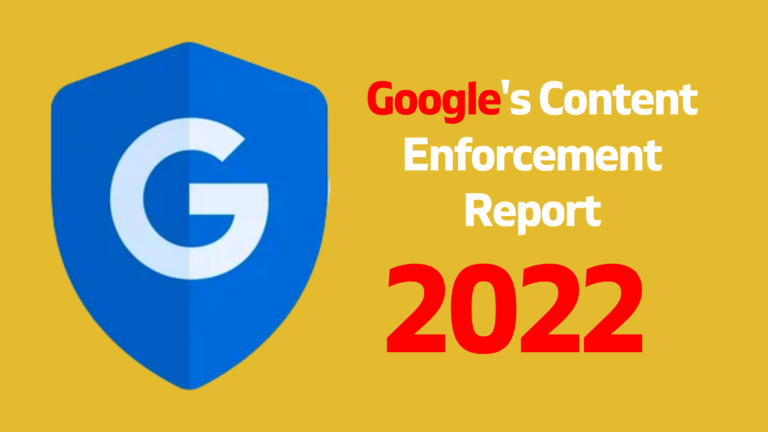 Google’s Content Enforcement Report 2022