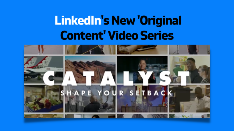 LinkedIn’s New ‘Original Content’ Video Series