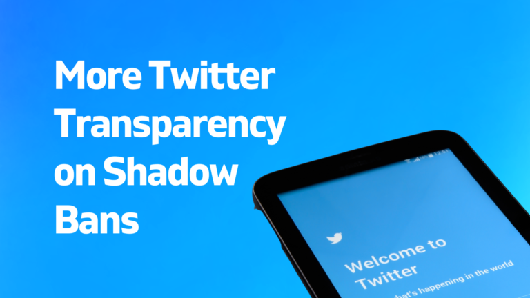 More Twitter Transparency on Shadow Bans