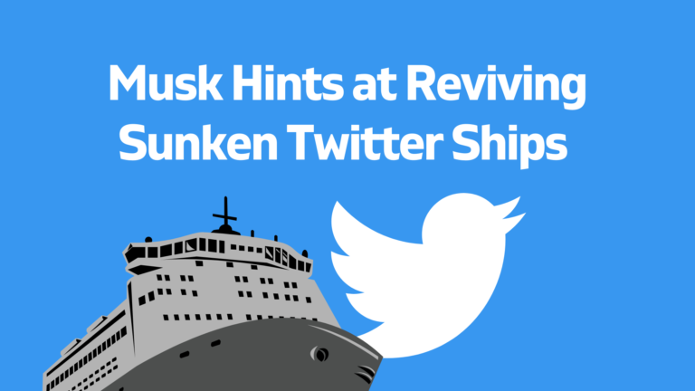 Musk Hints at Reviving Sunken Twitter Ships