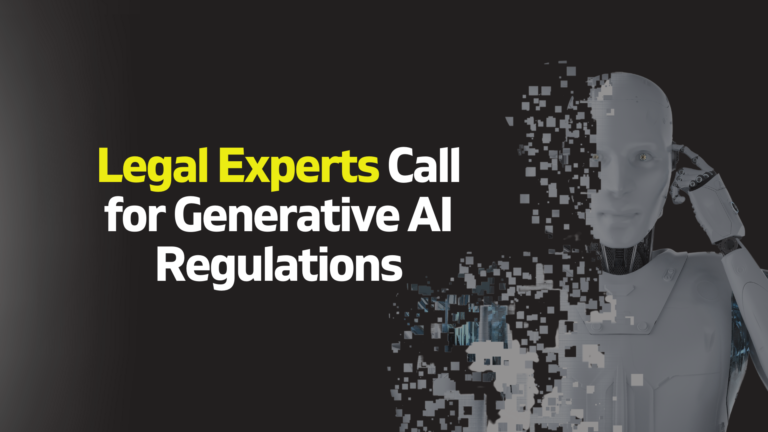 Legal Experts Call for Generative AI Regulations