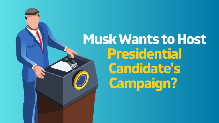 Musk Wants to Host Presidential Candidate’s Campaign?