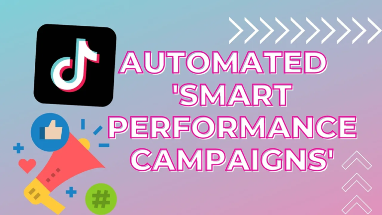 TikTok Launches Automated ‘Smart Performance Campaigns’