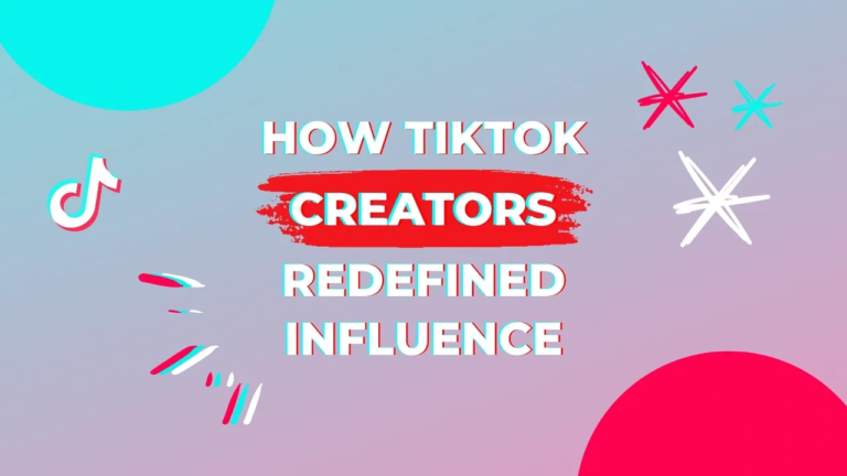 How TikTok Creators Redefined Influence