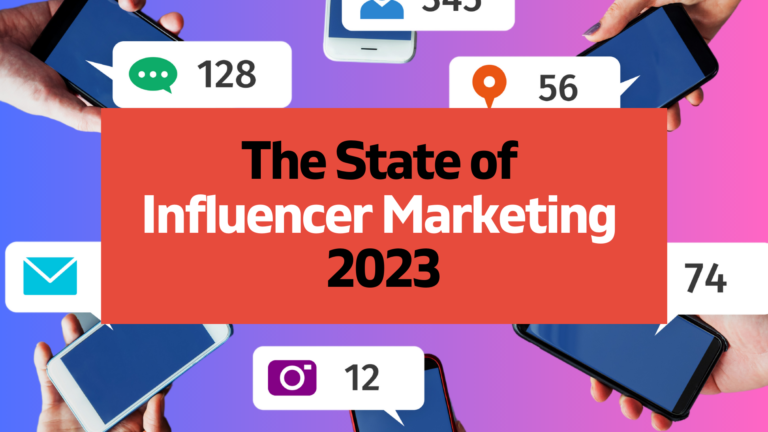 The State of Influencer Marketing 2023