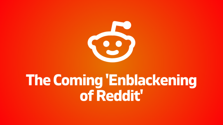 The Coming ‘Enblackening of Reddit’