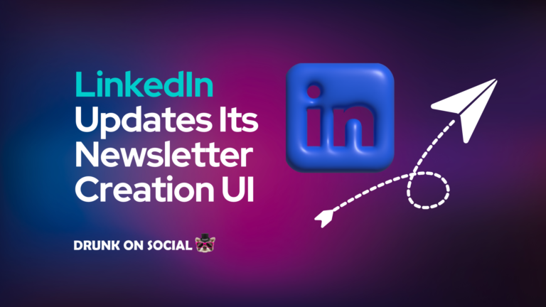 LinkedIn Updates Its Newsletter Creation UI