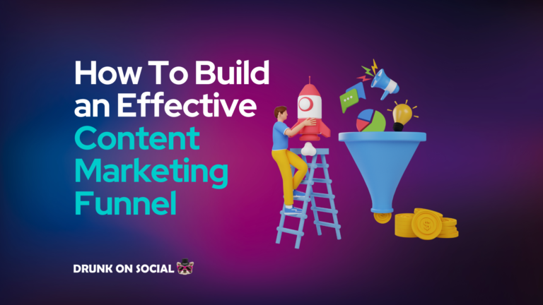 How To Build an Effective Content Marketing Funnel