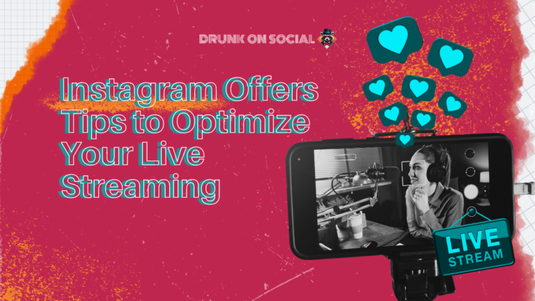 Instagram Offers Tips to Optimize Your Live Streaming