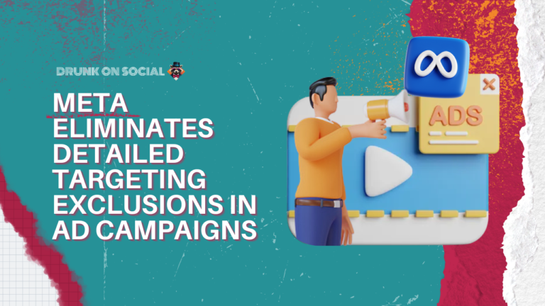 Meta Eliminates Detailed Targeting Exclusions in Ad Campaigns