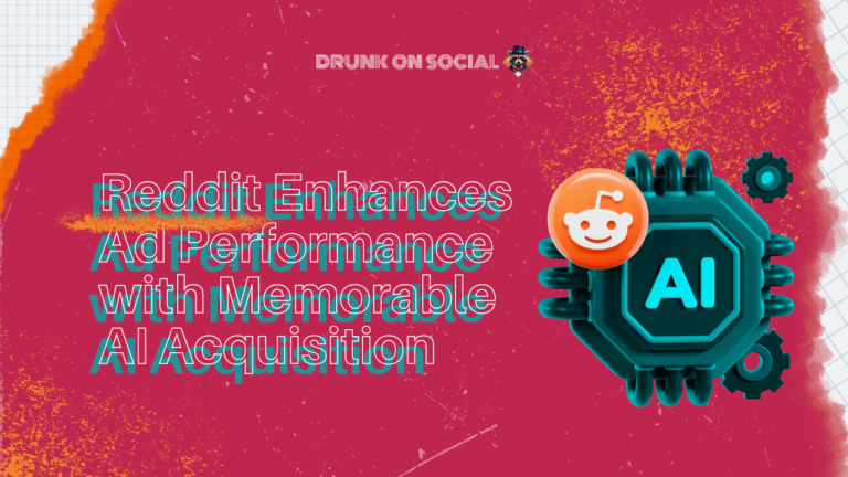 Reddit Enhances Ad Performance with Memorable AI Acquisition