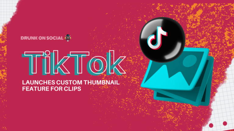 TikTok Launches Custom Thumbnail Feature for Clips