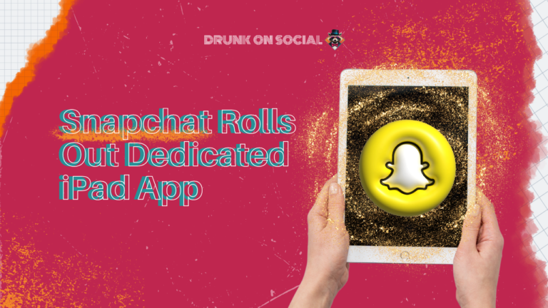 Snapchat Rolls Out Dedicated iPad App