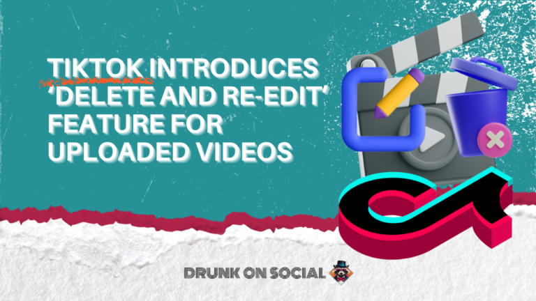 TikTok Introduces ‘Delete and Re-Edit’ Feature for Uploaded Videos